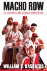Image for Macho Row: The 1993 Phillies and Baseball&#39;s Unwritten Code
