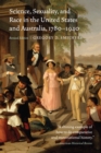 Image for Science, Sexuality, and Race in the United States and Australia, 1780-1940
