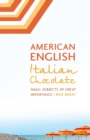 Image for American English, Italian chocolate  : small subjects of great importance