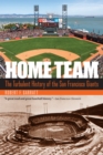 Image for Home Team: The Turbulent History of the San Francisco Giants
