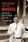 Image for Publisher for the Masses, Emanuel Haldeman-Julius