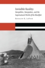 Image for Invisible Reality: Storytellers, Storytakers, and the Supernatural World of the Blackfeet
