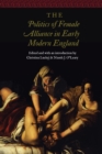 Image for The politics of female alliance in early modern England