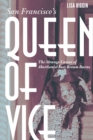 Image for San Francisco&#39;s Queen of Vice: The Strange Career of Abortionist Inez Brown Burns
