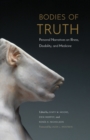 Image for Bodies of Truth : Personal Narratives on Illness, Disability, and Medicine