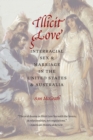 Image for Illicit love  : interracial sex and marriage in the United States and Australia