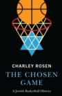 Image for The chosen game: a Jewish basketball history