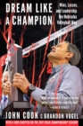 Image for Dream Like a Champion: Wins, Losses, and Leadership the Nebraska Volleyball Way