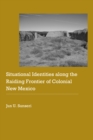 Image for Situational Identities Along the Raiding Frontier of Colonial New Mexico