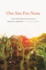 Image for One Size Fits None : A Farm Girl&#39;s Search for the Promise of Regenerative Agriculture