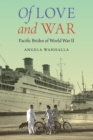 Image for Of love and war  : Pacific brides of World War II