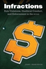 Image for Infractions : Rule Violations, Unethical Conduct, and Enforcement in the NCAA