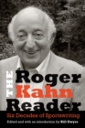 Image for Roger Kahn Reader: Six Decades of Sportswriting