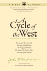Image for Cycle of the West: The Song of Three Friends, the Song of Hugh Glass, the Song of Jed Smith, the Song of the Indian Wars, the Song of the Messiah