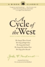 Image for Cycle of the West: The Song of Three Friends, The Song of Hugh Glass, The Song of Jed Smith, The Song of the Indian Wars, The Song of the Messiah