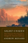 Image for Sight Unseen: How Fremont&#39;s First Expedition Changed the American Landscape