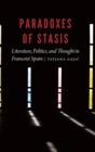 Image for Paradoxes of Stasis : Literature, Politics, and Thought in Francoist Spain