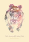 Image for When Dream Bear Sings: Native Literatures of the Southern Plains