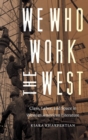 Image for We Who Work the West