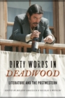 Image for Dirty Words in Deadwood: Literature and the Postwestern
