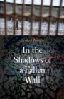 Image for In the Shadows of a Fallen Wall