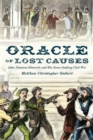 Image for Oracle of lost causes  : John Newman Edwards and his never-ending Civil War