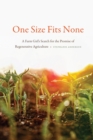 Image for One size fits none: a farm girl&#39;s search for the promise of regenerative agriculture