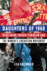 Image for Daughters of 1968: Redefining French Feminism and the Women&#39;s Liberation Movement