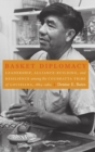 Image for Basket diplomacy  : leadership, alliance-building, and resilience among the Coushatta tribe of Louisiana, 1884-1984