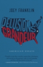 Image for Delusions of grandeur  : American essays