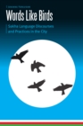 Image for Words like birds: Sakha language discourses and practices in the city