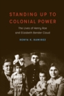 Image for Standing up to colonial power : the lives of Henry Roe and Elizabeth Bender Cloud