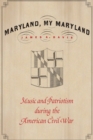 Image for Maryland, My Maryland: Music and Patriotism During the American Civil War