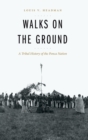 Image for Walks on the ground  : a tribal history of the Ponca Nation