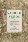 Image for Sacred seeds: new world plants in early modern English literature