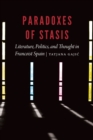 Image for Paradoxes of Stasis: Literature, Politics, and Thought in Francoist Spain