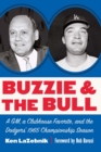 Image for Buzzie and the Bull : A GM, a Clubhouse Favorite, and the Dodgers&#39; 1965 Championship Season