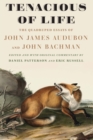 Image for Tenacious of Life : The Quadruped Essays of John James Audubon and John Bachman