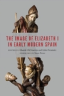 Image for The image of Elizabeth I in Early Modern Spain