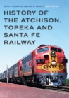 Image for History of the Atchison, Topeka and Santa Fe Railway
