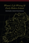 Image for Women&#39;s life writing and early modern Ireland
