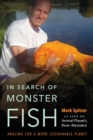 Image for In Search of Monster Fish: Angling for a More Sustainable Planet