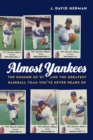 Image for Almost Yankees: the summer of &#39;81 and the greatest baseball team you&#39;ve never heard of