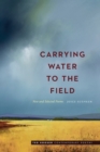 Image for Carrying Water to the Field : New and Selected Poems