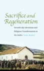 Image for Sacrifice and regeneration  : Seventh-Day Adventism and religious transformation in the Andes