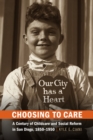 Image for Choosing to Care: A Century of Childcare and Social Reform in San Diego, 1850-1950