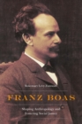 Image for Franz Boas  : shaping anthropology and fostering social justice