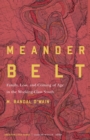 Image for Meander belt: family, loss, and coming of age in the working-class South