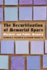 Image for The securitization of memorial space: rhetoric and public memory