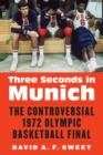Image for Three seconds in Munich: the controversial 1972 Olympic basketball final